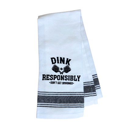 Dink Responsibly. Don't get...