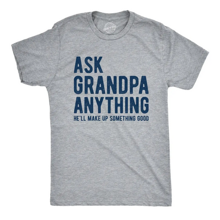 Ask Grandpa Hell Make Up Something Funny Graphic Tee T Shirt / Light Heather Grey